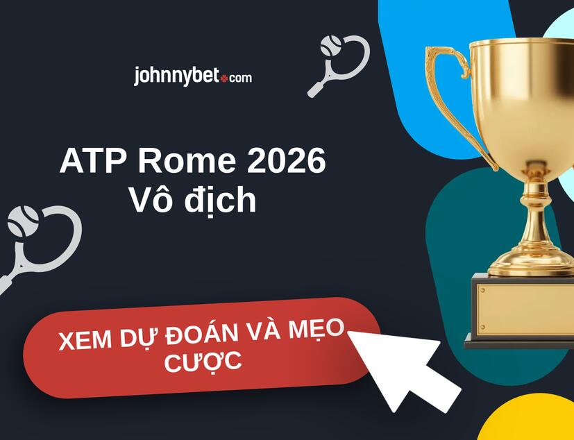 ATP Rome 2026 Nhận định và mẹo cược