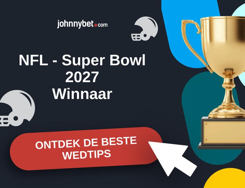 NFL - Super Bowl 2027 Analyses en Wedtips