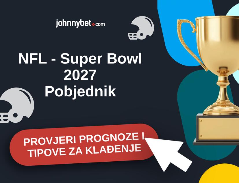 NFL - Super Bowl 2027 Tipovi i prognoze