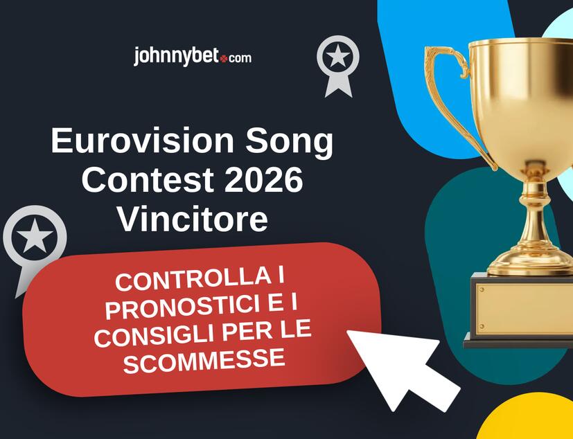 Eurovision Song Contest 2026 Pronostici e Consigli Scommesse