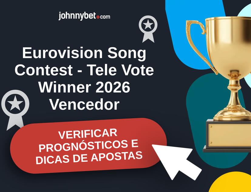 Eurovision Song Contest - Tele Vote Winner 2026 Prognósticos e Dicas de Apostas