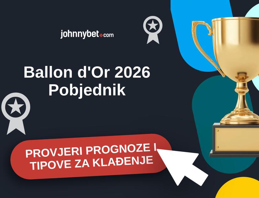 Ballon d'Or 2026 Tipovi i prognoze