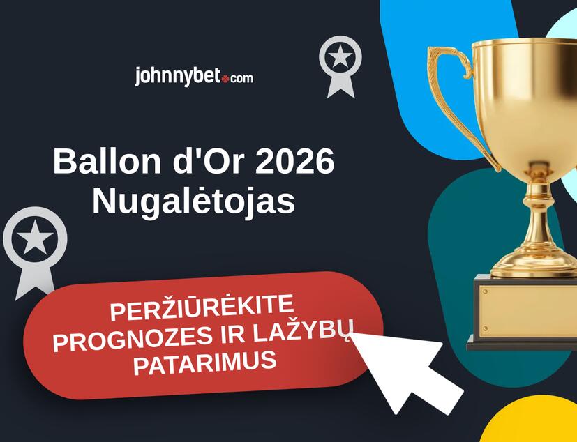Ballon d'Or 2026 Prognozės ir Statymų Patarimai