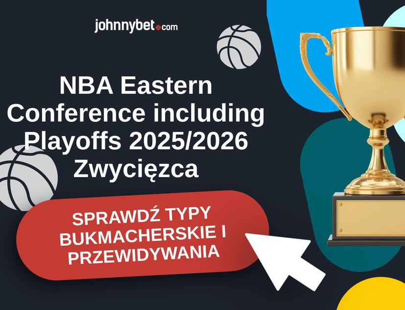 NBA Eastern Conference including Playoffs 2025/2026 Typy Bukmacherskie i Przewidywania