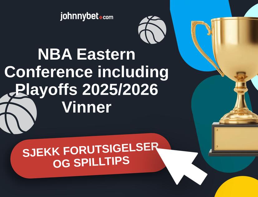 NBA Eastern Conference including Playoffs 2025/2026 Prediksjoner og Spilltips