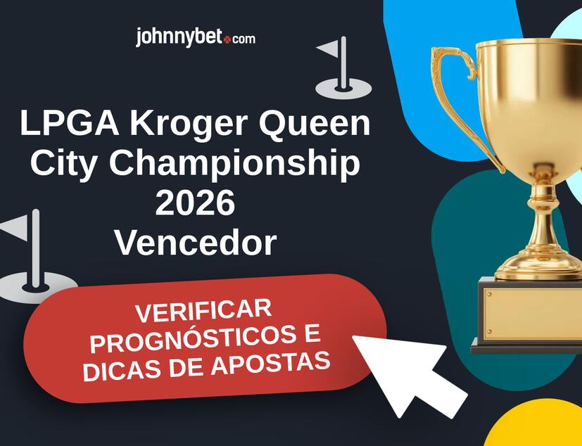 LPGA Kroger Queen City Championship 2026 Prognósticos e Dicas de Apostas