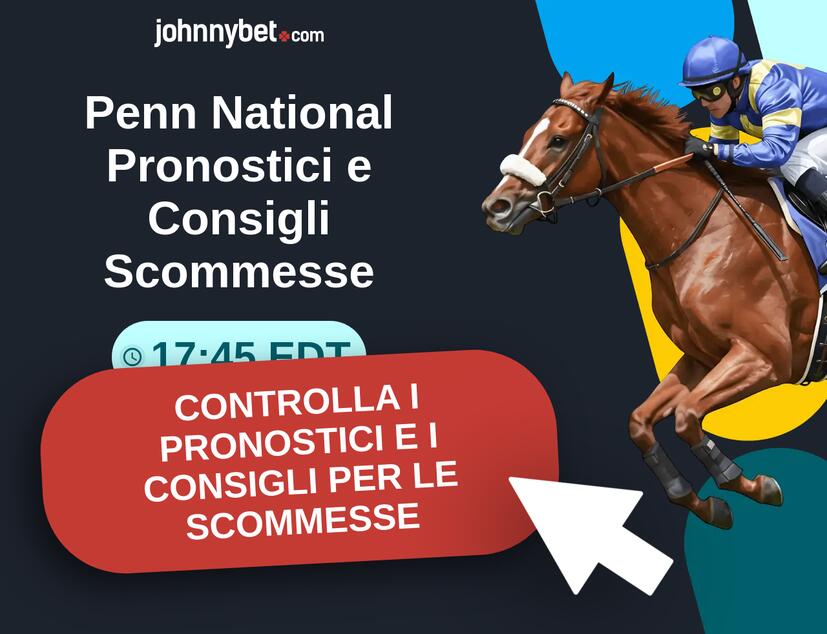 Penn National - 17:45 EDT Pronostici e Consigli Scommesse