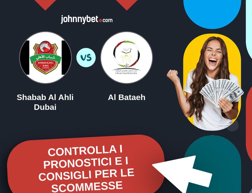 Shabab Al Ahli Dubai - Al Bataeh Pronostici e Consigli Scommesse