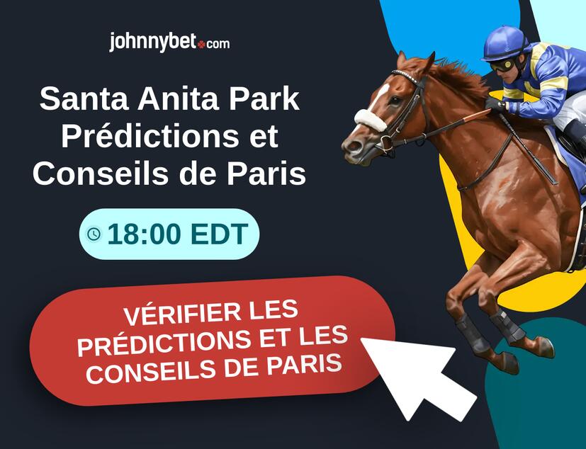 Santa Anita Park - 18:00 EDT Prédictions et Conseils de Paris