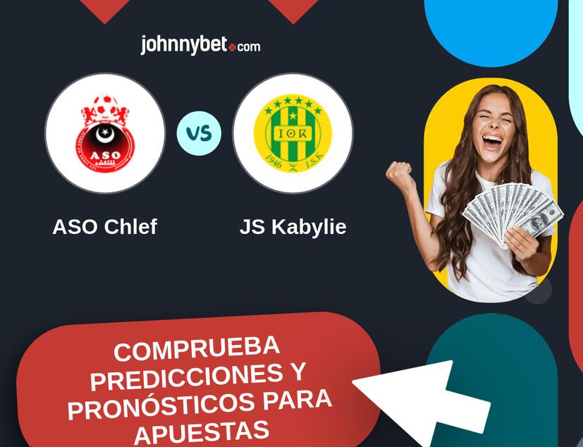 ASO Chlef - JS Kabylie Pronósticos y Consejos de Apuestas