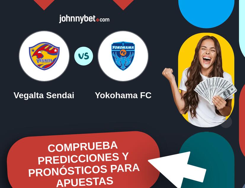 Vegalta Sendai - Yokohama FC Pronósticos y Consejos de Apuestas
