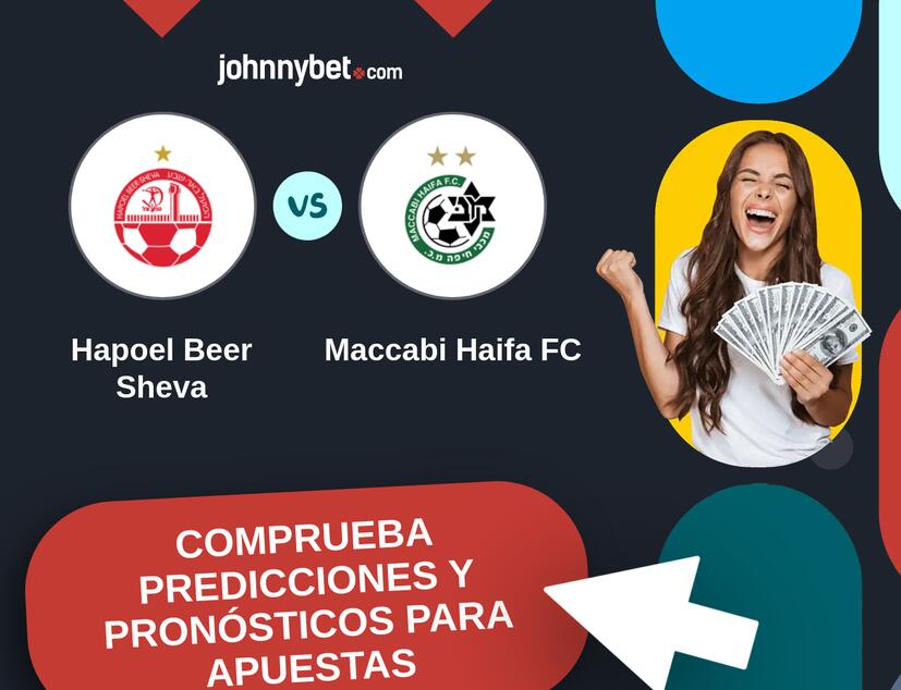 Hapoel Beer Sheva - Maccabi Haifa FC Pronósticos y Consejos de Apuestas