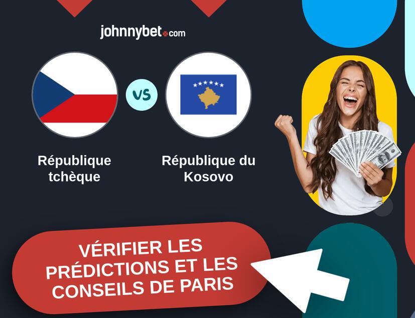 République tchèque - République du Kosovo Prédictions et Conseils de Paris