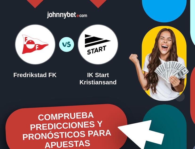 Fredrikstad FK - IK Start Kristiansand Pronósticos y Consejos de Apuestas