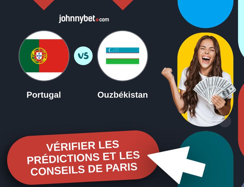Portugal - Ouzbékistan Prédictions et Conseils de Paris