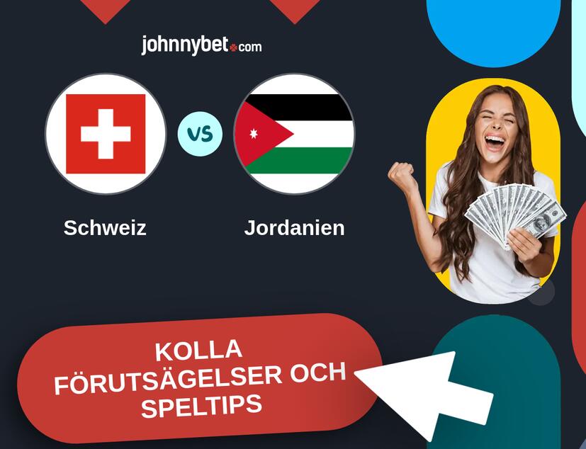 Schweiz - Jordanien Förutsägelser och Speltips