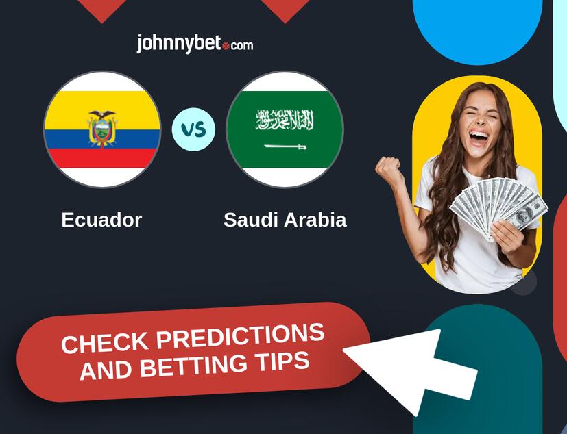Ecuador - Saudi Arabia Predictions and Betting Tips