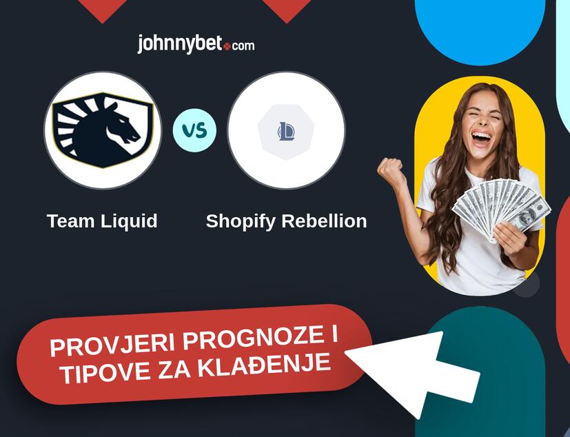 Team Liquid - Shopify Rebellion Tipovi i prognoze