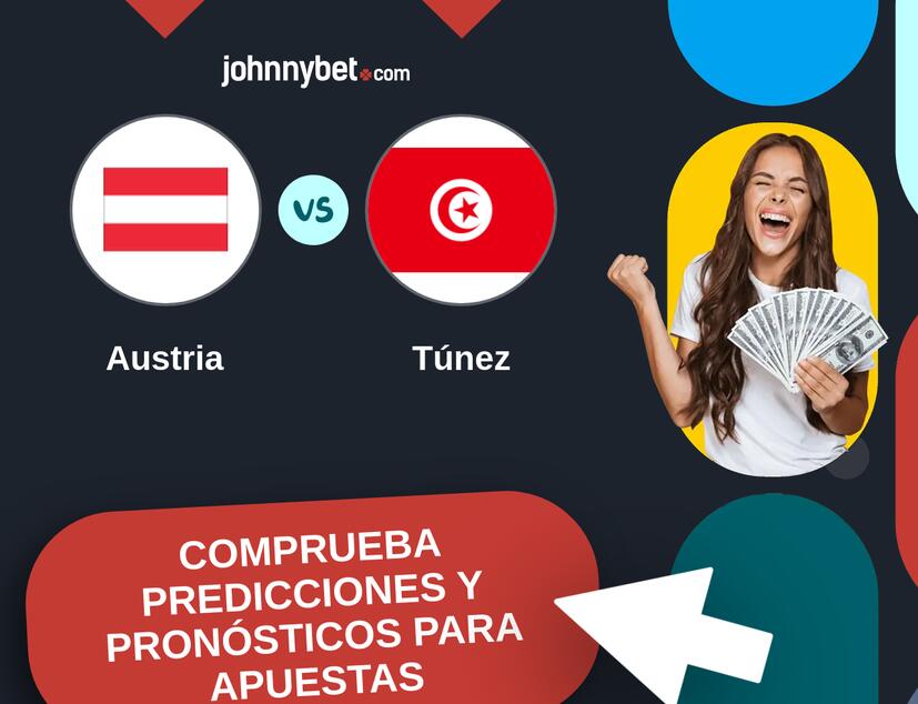 Austria - Túnez Pronósticos y Consejos de Apuestas