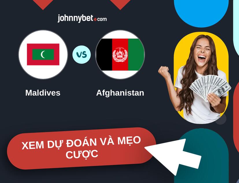 Maldives - Afghanistan Nhận định và mẹo cược