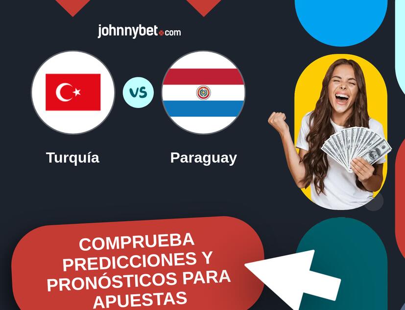 Turquía - Paraguay Pronósticos y Consejos de Apuestas