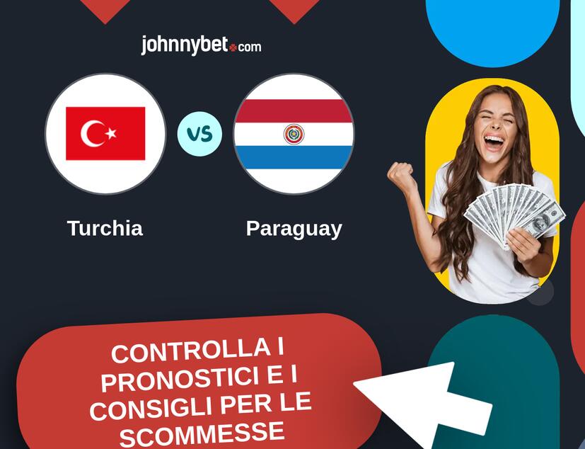 Turchia - Paraguay Pronostici e Consigli Scommesse