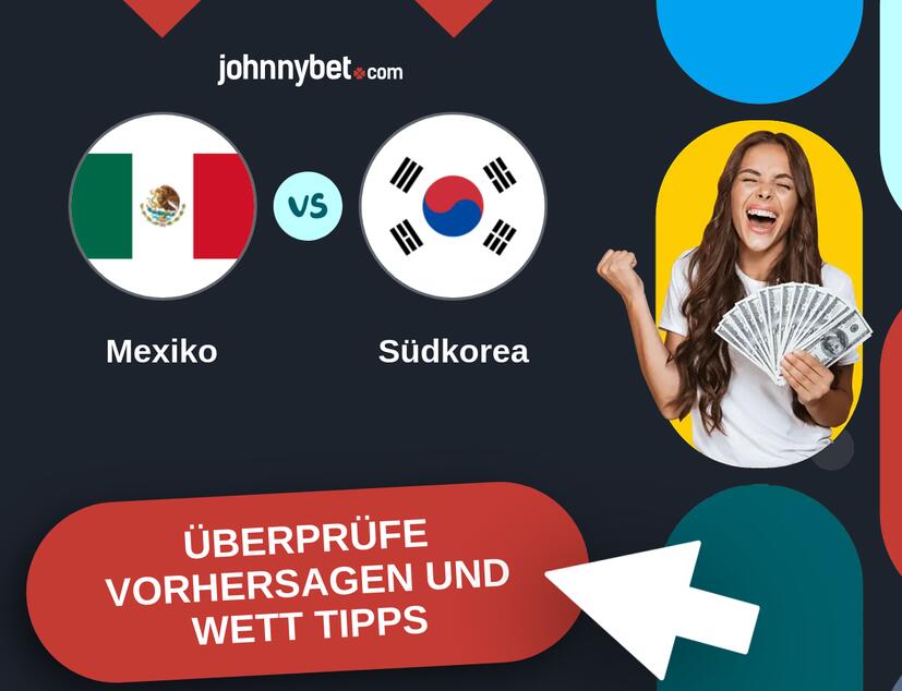Mexiko - Südkorea Vorhersagen und Wett Tipps