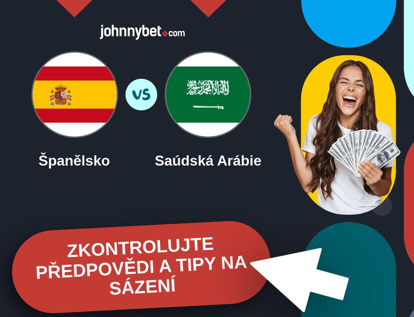 Španělsko - Saúdská Arábie Predikce a tipy na sázení.