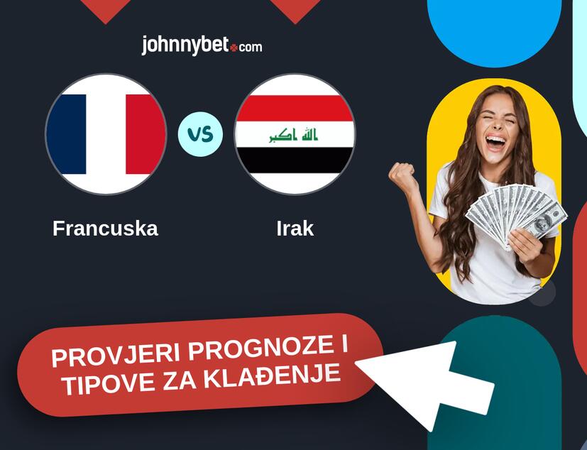 Francuska - Irak Tipovi i prognoze