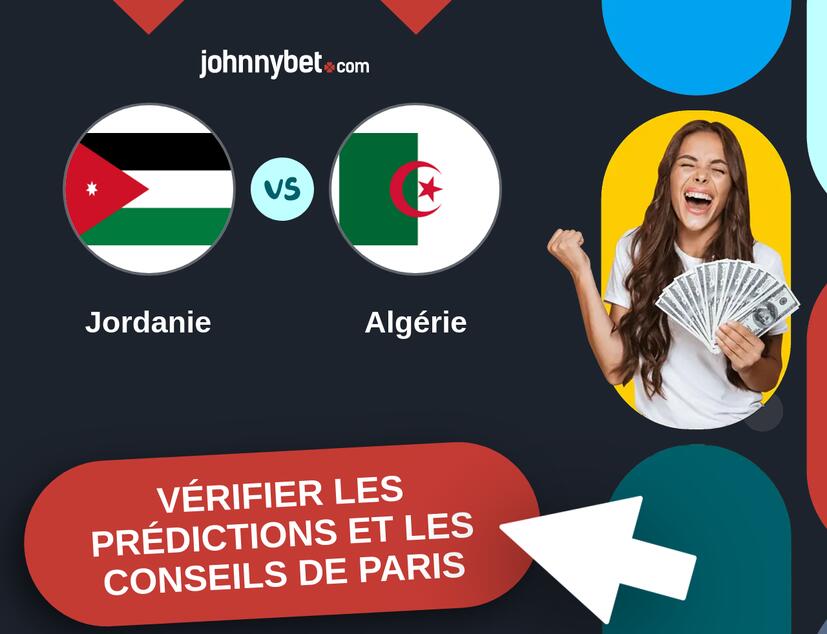 Jordanie - Algérie Prédictions et Conseils de Paris