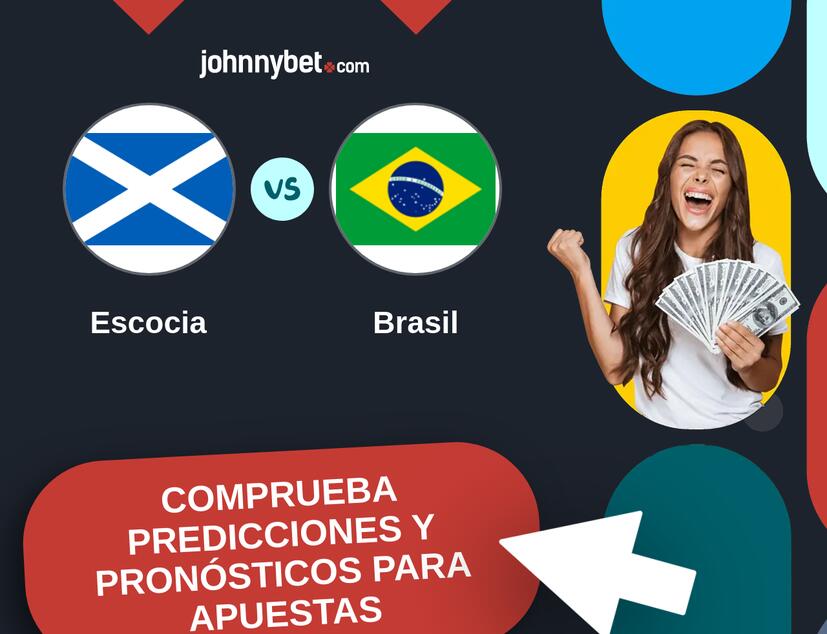 Escocia - Brasil Pronósticos y Consejos de Apuestas