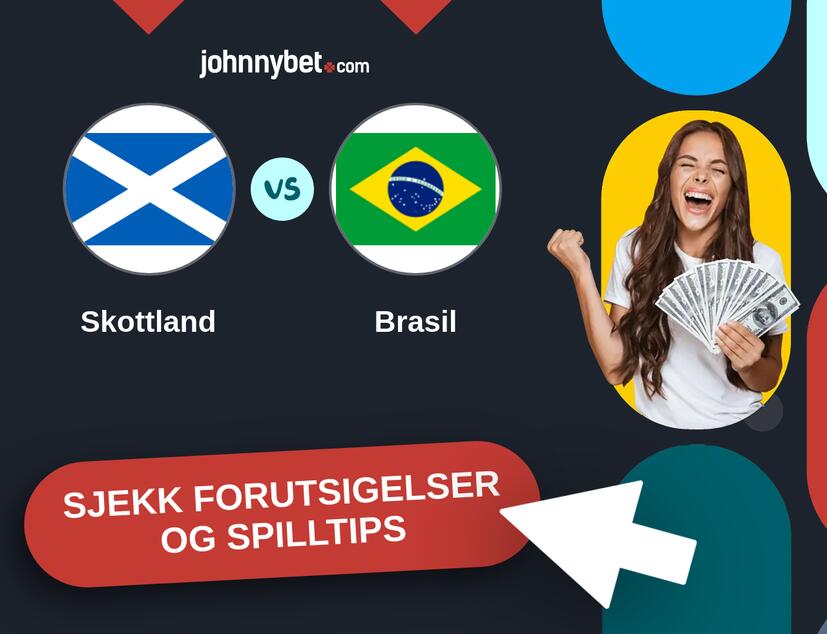 Skottland - Brasil Prediksjoner og Spilltips