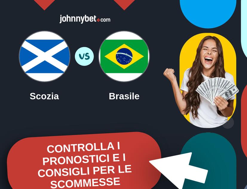 Scozia - Brasile Pronostici e Consigli Scommesse