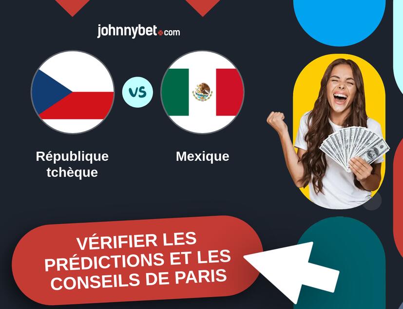 République tchèque - Mexique Prédictions et Conseils de Paris