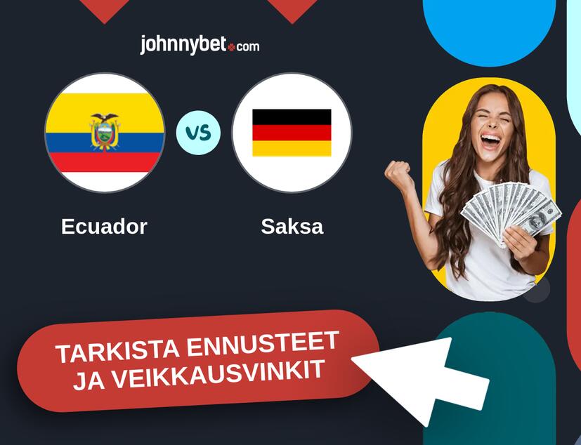Ecuador - Saksa Ennusteet ja Vetovihjeet