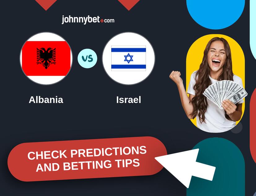 Albania - Israel Predictions and Betting Tips