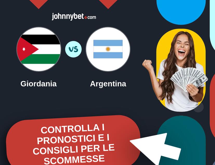 Giordania - Argentina Pronostici e Consigli Scommesse
