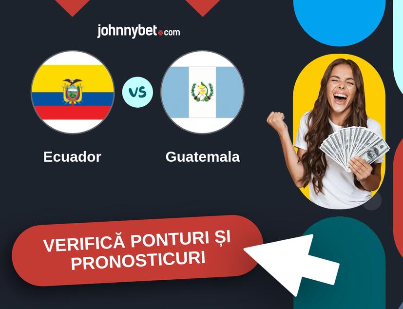 Ecuador - Guatemala Predicțiile și Sfaturile de pariu 