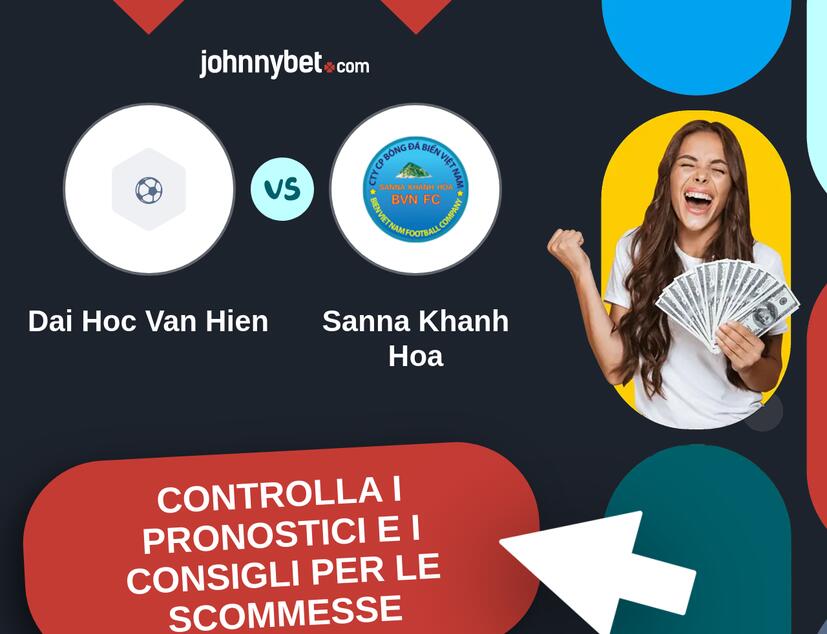 Dai Hoc Van Hien - Sanna Khanh Hoa Pronostici e Consigli Scommesse