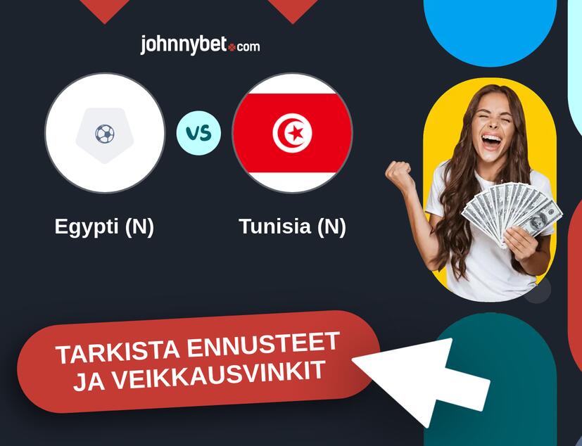 Egypti (N) - Tunisia (N) Ennusteet ja Vetovihjeet