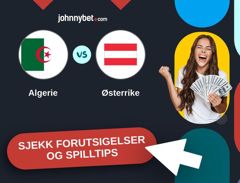 Algerie - Østerrike Prediksjoner og Spilltips