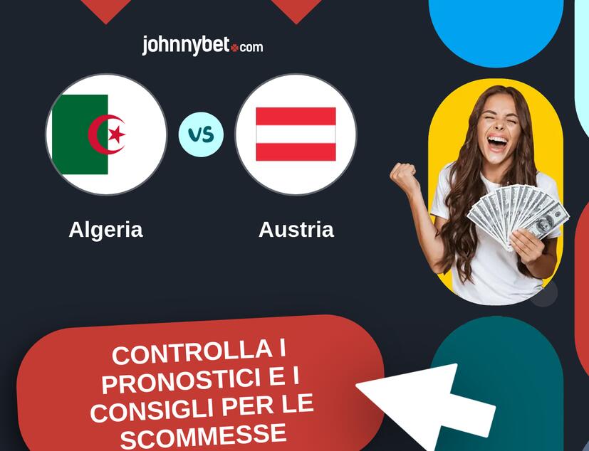 Algeria - Austria Pronostici e Consigli Scommesse