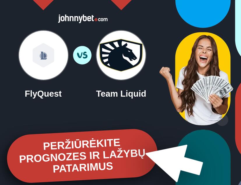 FlyQuest - Team Liquid Prognozės ir Statymų Patarimai
