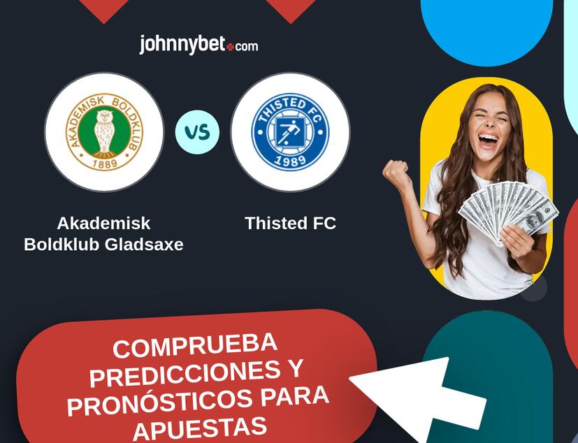 Akademisk Boldklub Gladsaxe - Thisted FC Pronósticos y Consejos de Apuestas