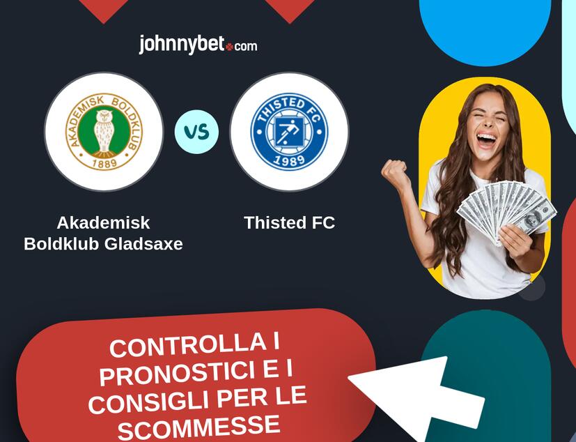 Akademisk Boldklub Gladsaxe - Thisted FC Pronostici e Consigli Scommesse
