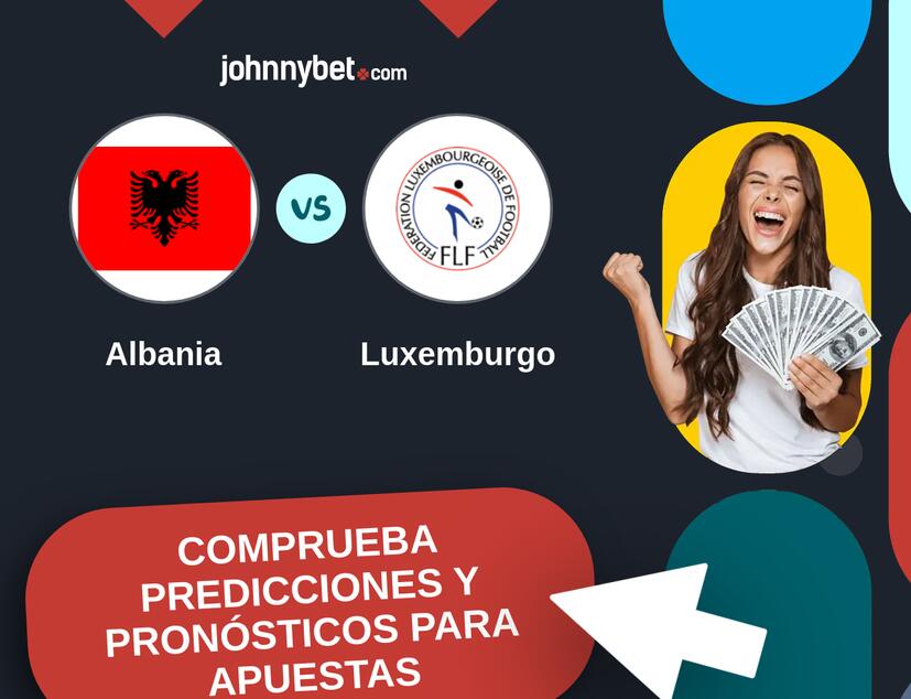 Albania - Luxemburgo Pronósticos y Consejos de Apuestas