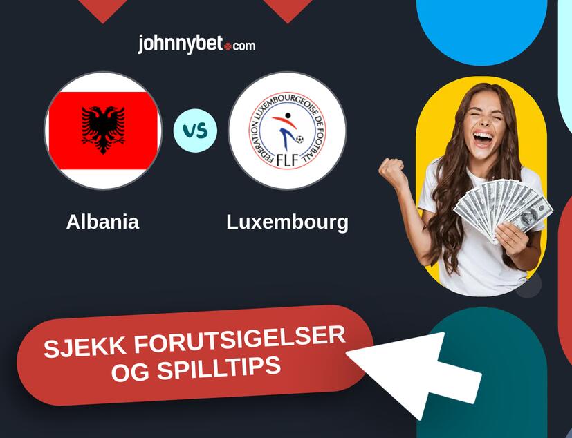 Albania - Luxembourg Prediksjoner og Spilltips