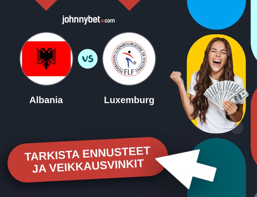 Albania - Luxemburg Ennusteet ja Vetovihjeet