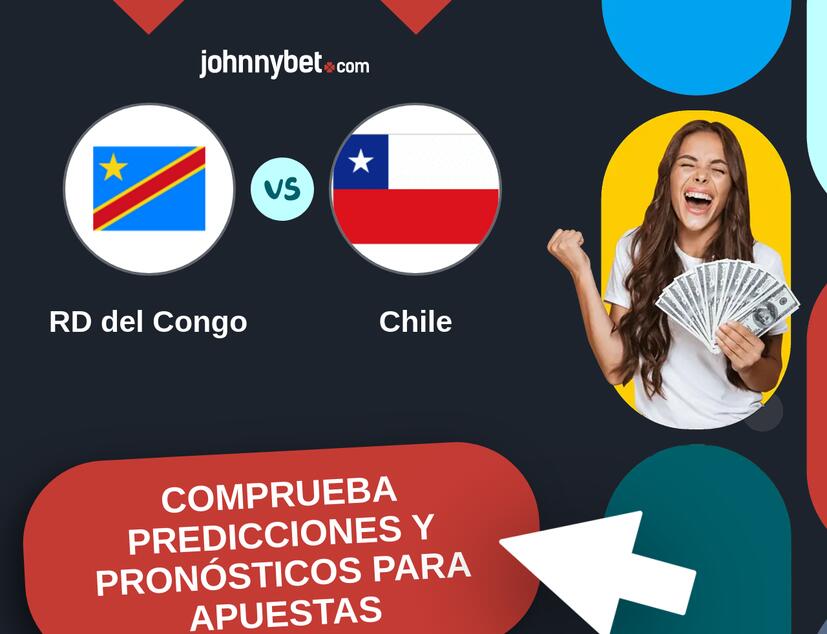 RD del Congo - Chile Pronósticos y Consejos de Apuestas