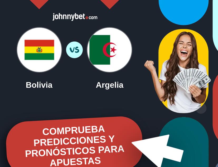 Bolivia - Argelia Pronósticos y Consejos de Apuestas